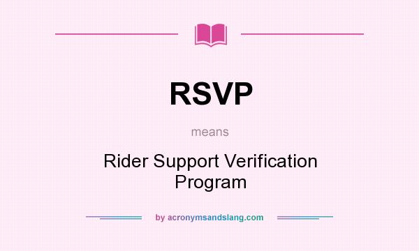 What does RSVP mean? It stands for Rider Support Verification Program