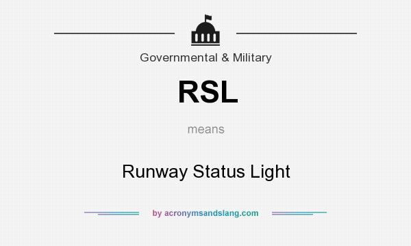 What does RSL mean? It stands for Runway Status Light