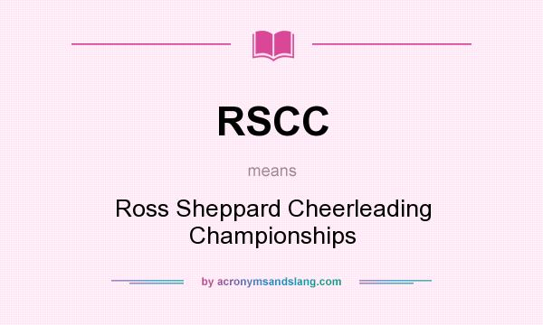 What does RSCC mean? It stands for Ross Sheppard Cheerleading Championships
