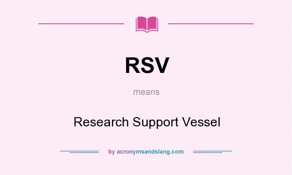What does RSV mean? It stands for Research Support Vessel