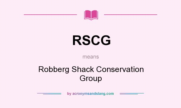 What does RSCG mean? It stands for Robberg Shack Conservation Group
