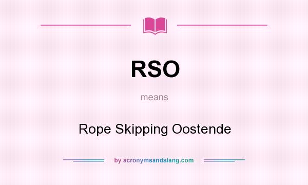 What does RSO mean? It stands for Rope Skipping Oostende