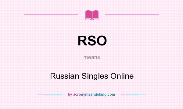 What does RSO mean? It stands for Russian Singles Online