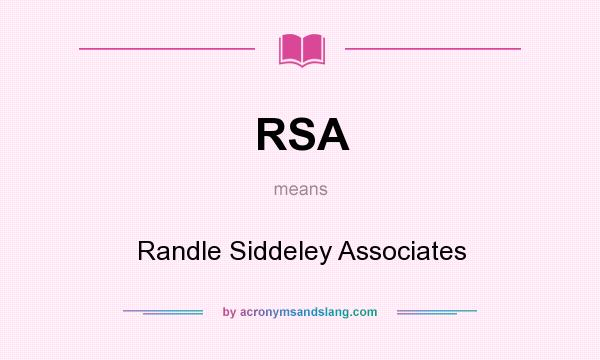 What does RSA mean? It stands for Randle Siddeley Associates