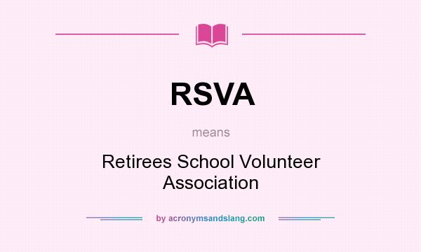 What does RSVA mean? It stands for Retirees School Volunteer Association