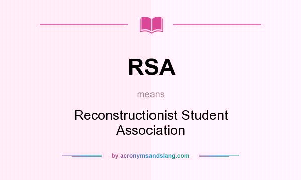 What does RSA mean? It stands for Reconstructionist Student Association