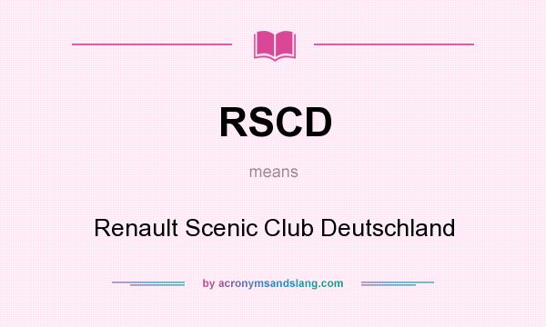 What does RSCD mean? It stands for Renault Scenic Club Deutschland