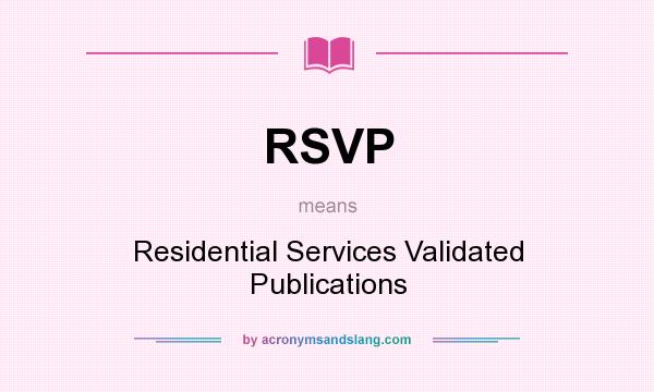 What does RSVP mean? It stands for Residential Services Validated Publications