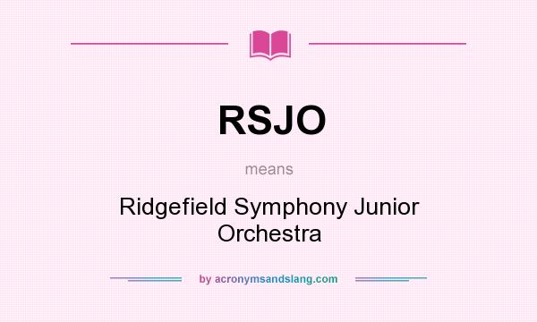 What does RSJO mean? It stands for Ridgefield Symphony Junior Orchestra