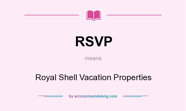 What does RSVP mean? It stands for Royal Shell Vacation Properties