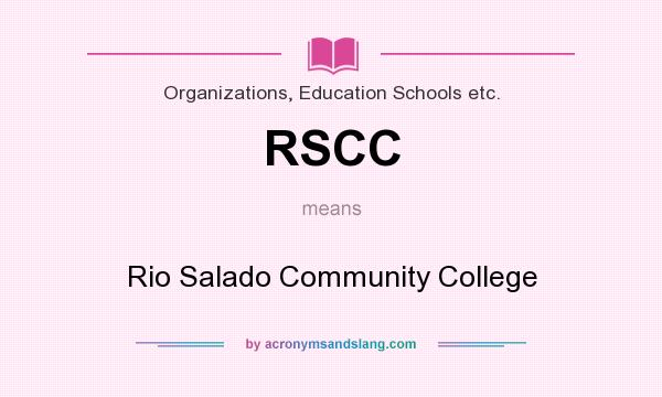 What does RSCC mean? It stands for Rio Salado Community College