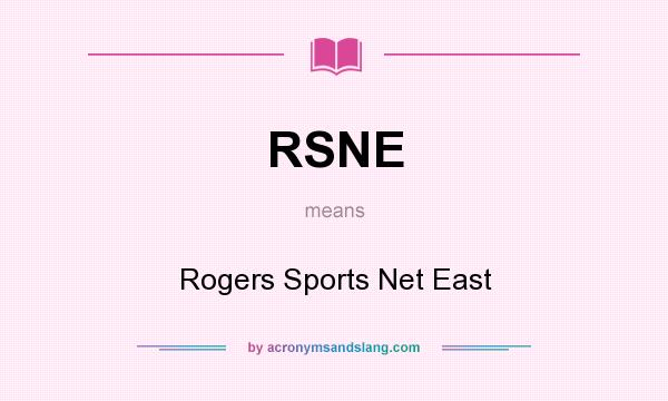 What does RSNE mean? It stands for Rogers Sports Net East