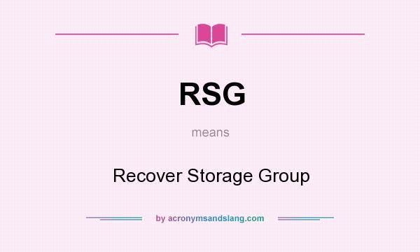 What does RSG mean? It stands for Recover Storage Group