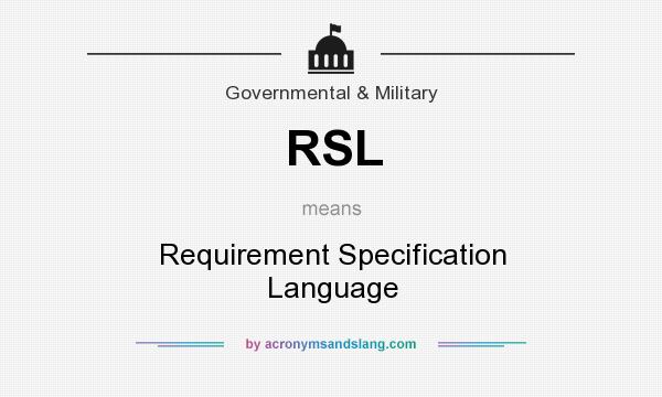 What does RSL mean? It stands for Requirement Specification Language