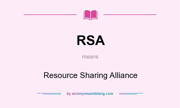 What does RSA mean? It stands for Resource Sharing Alliance