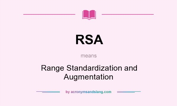 What does RSA mean? It stands for Range Standardization and Augmentation