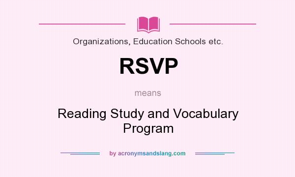 What does RSVP mean? It stands for Reading Study and Vocabulary Program