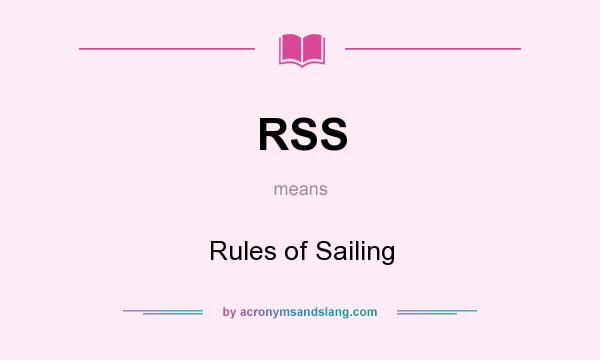 What does RSS mean? It stands for Rules of Sailing