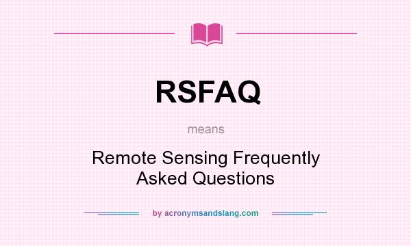 What does RSFAQ mean? It stands for Remote Sensing Frequently Asked Questions