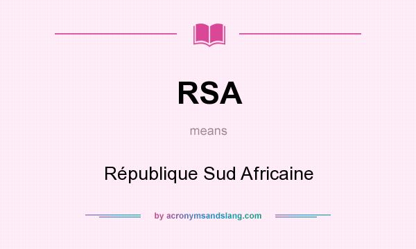 What does RSA mean? It stands for République Sud Africaine