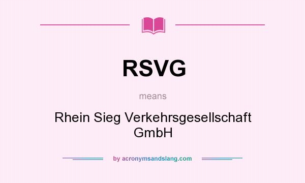 What does RSVG mean? It stands for Rhein Sieg Verkehrsgesellschaft GmbH