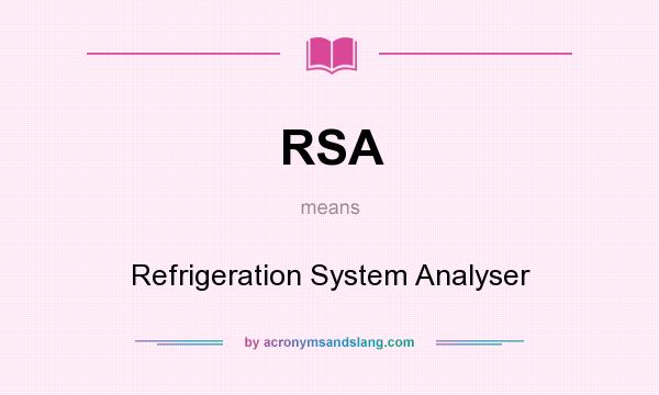 What does RSA mean? It stands for Refrigeration System Analyser