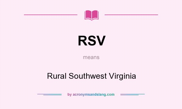 What does RSV mean? It stands for Rural Southwest Virginia