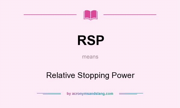 What does RSP mean? It stands for Relative Stopping Power