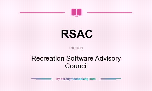 What does RSAC mean? It stands for Recreation Software Advisory Council