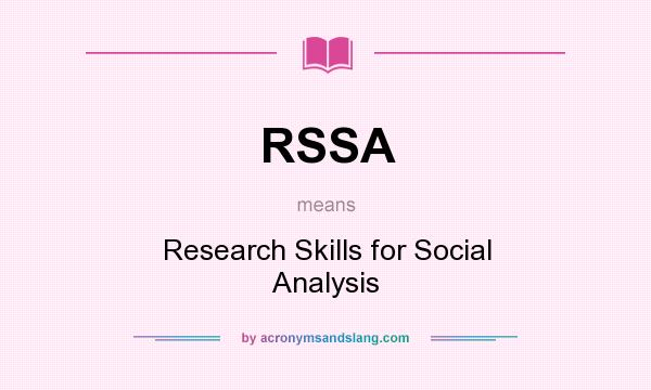 What does RSSA mean? It stands for Research Skills for Social Analysis