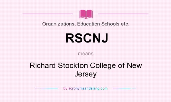 What does RSCNJ mean? It stands for Richard Stockton College of New Jersey