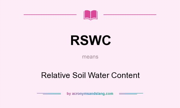 What does RSWC mean? It stands for Relative Soil Water Content