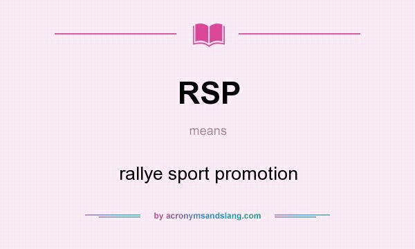 What does RSP mean? It stands for rallye sport promotion