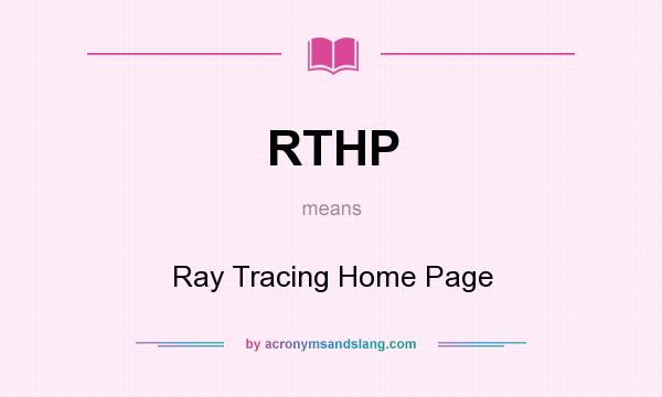What does RTHP mean? It stands for Ray Tracing Home Page