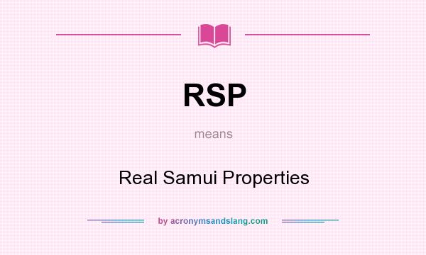 What does RSP mean? It stands for Real Samui Properties