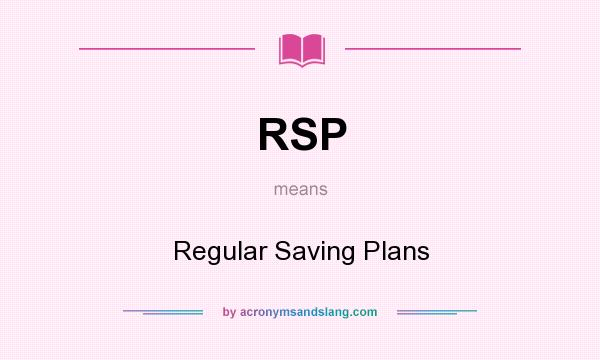 What does RSP mean? It stands for Regular Saving Plans
