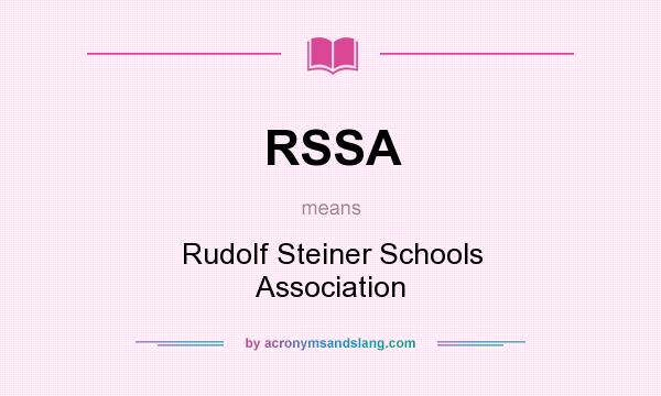 What does RSSA mean? It stands for Rudolf Steiner Schools Association
