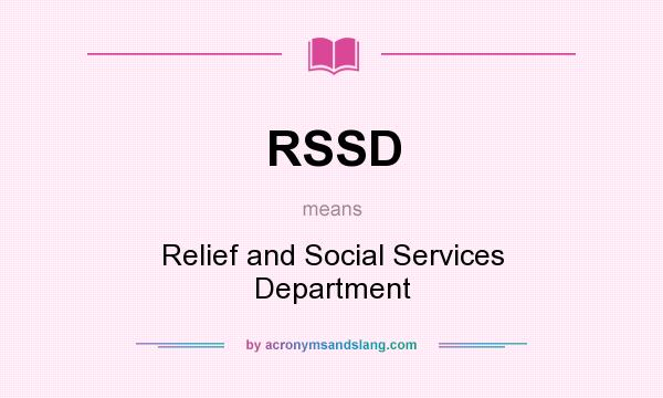 What does RSSD mean? It stands for Relief and Social Services Department