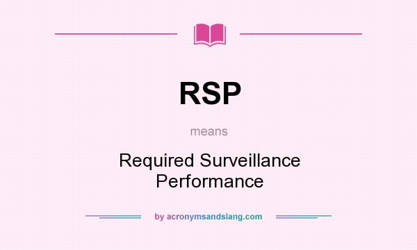 What does RSP mean? It stands for Required Surveillance Performance