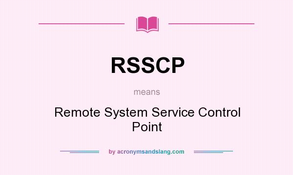 What does RSSCP mean? It stands for Remote System Service Control Point