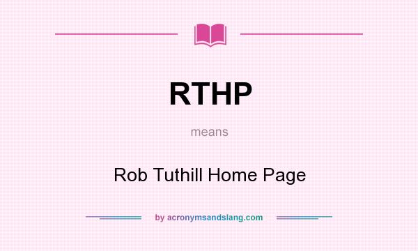 What does RTHP mean? It stands for Rob Tuthill Home Page