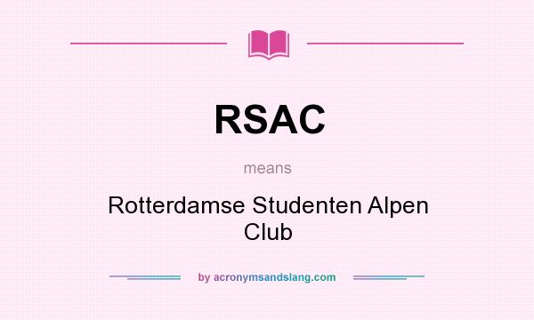 What does RSAC mean? It stands for Rotterdamse Studenten Alpen Club