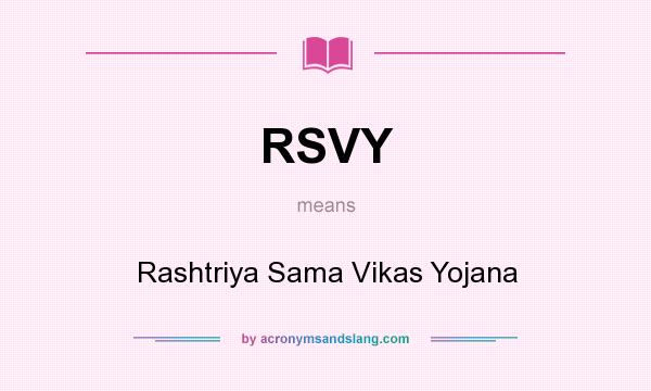 What does RSVY mean? It stands for Rashtriya Sama Vikas Yojana
