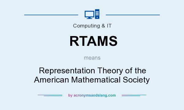 What does RTAMS mean? It stands for Representation Theory of the American Mathematical Society