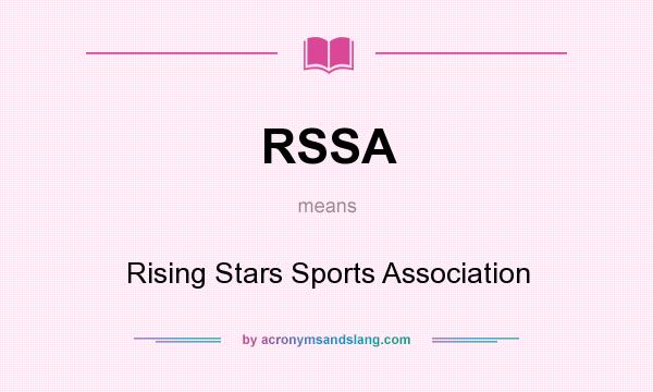 What does RSSA mean? It stands for Rising Stars Sports Association