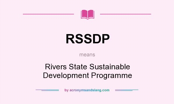 What does RSSDP mean? It stands for Rivers State Sustainable Development Programme