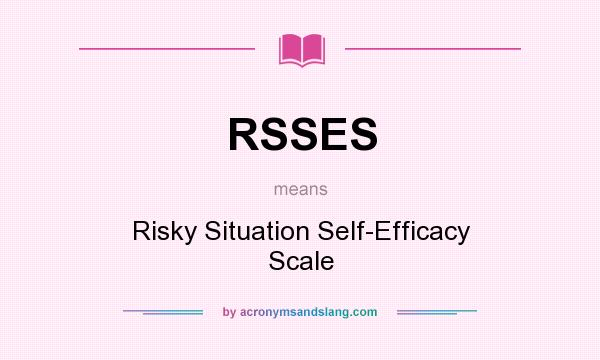What does RSSES mean? It stands for Risky Situation Self-Efficacy Scale