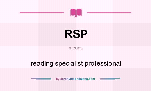 What does RSP mean? It stands for reading specialist professional