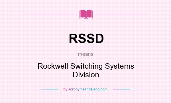 What does RSSD mean? It stands for Rockwell Switching Systems Division