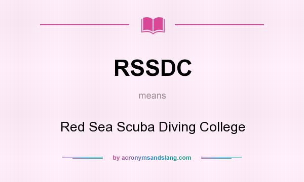 What does RSSDC mean? It stands for Red Sea Scuba Diving College